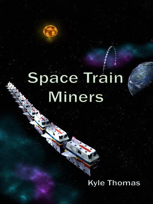 Title details for Space Train Miners by Kyle Thomas - Available